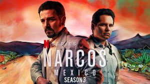 Trailer For NARCOS: MEXICO Season 3