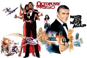 Bond On: OCTOPUSSY & NEVER SAY NEVER AGAIN