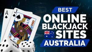 Best Online Blackjack Sites in Australia – 2024’s Top 10 Australian Blackjack Websites for Real Money