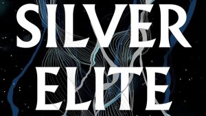 The Newest BookTok Darling Silver Elite Proves Dire for Dystopian Literature